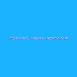 Project Comet, la risposta a Sketch di Adobe