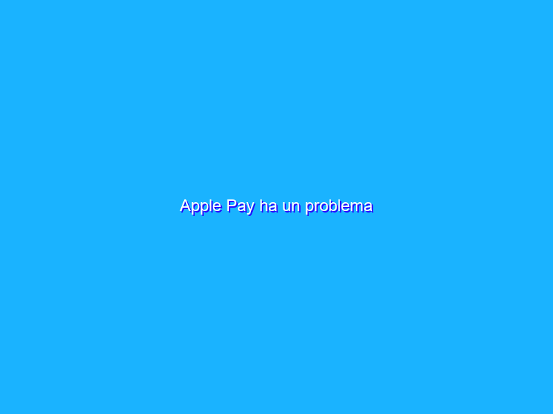 Apple Pay ha un problema ‘Siri’? No.