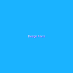Design Facts