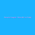 Piersante Paneghel – Pillole SEO per Portali, E-commerce e Siti web di Grandi Dimensioni