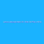 Lenovo annuncia Moto G4, Moto G4 Plus e K5 in Italia: caratteristiche, prezzi e disponibilità
