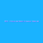SEO – Il futuro dei Motori di ricerca: Video del Webinar con GT