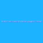 Qualcuno sta imparando a buttare giù internet