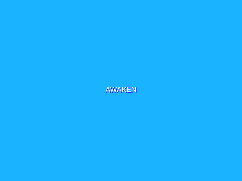 AWAKEN
