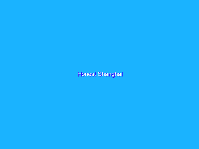 Honest Shanghai
