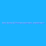 Sony Xperia XZ Premium recensione, smartphone in 4K