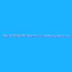 MSI GT75VR 7RF Titan Pro: il notebook gaming con tastiera meccanica