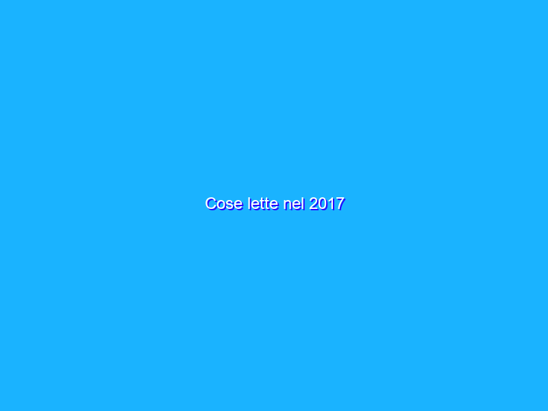 Cose lette nel 2017