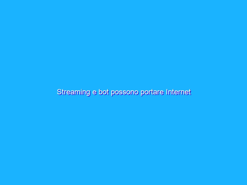 Streaming e bot possono portare Internet sull'orlo del crollo. Per Akamai la risposta è Edge