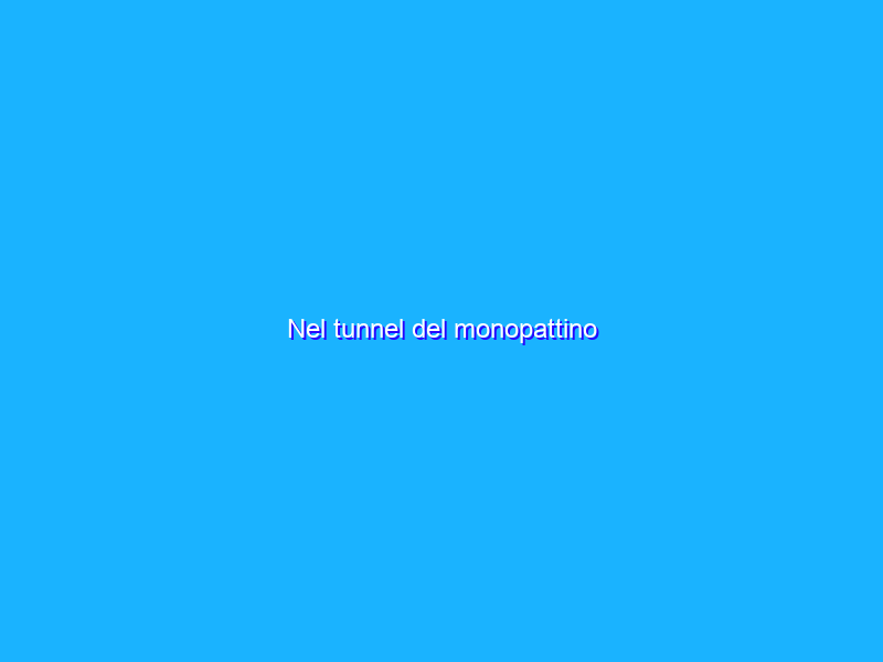 Nel tunnel del monopattino
