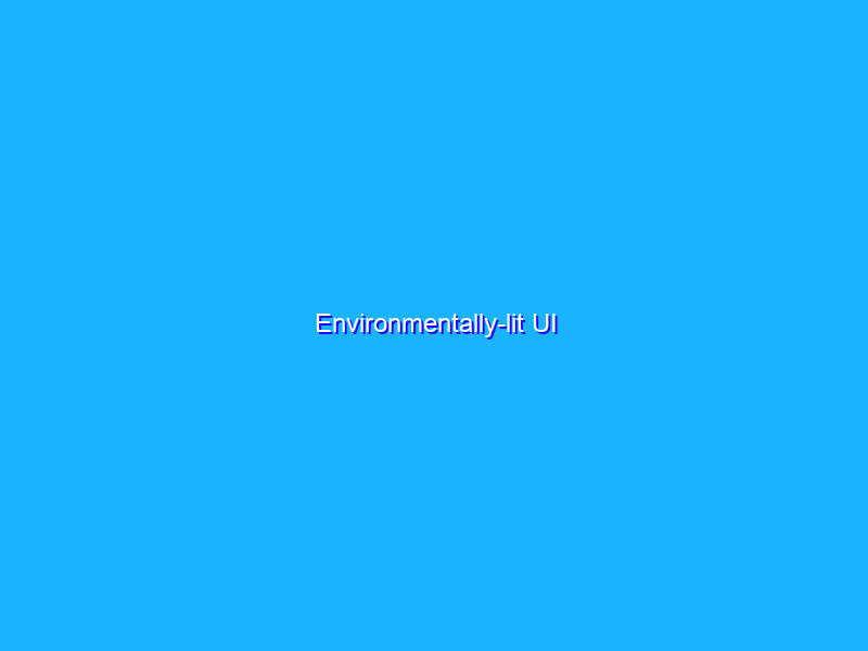 Environmentally-lit UI