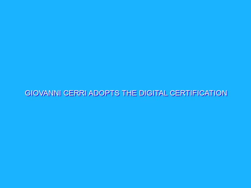 GIOVANNI CERRI ADOPTS THE DIGITAL CERTIFICATION OF ARTID AND ENTERS THE DIGITAL MARKETPLACE.