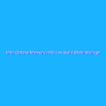 Intel Optane Memory H10 con Solid State Storage: ora anche capienza in un solo modulo