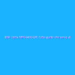 MSI Optix MPG341CQR: tutto quello che serve al giocatore MSI Optix MPG341CQR: tutto quello che serve al giocatore