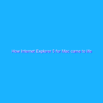 How Internet Explorer 5 for Mac came to life