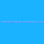 HUAWEI P40 Pro &egrave; UFFICIALE! Ecco il nuovo smartphone ”nato” per la fotografia. Anteprima