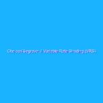 Che cos’è il Variable Rate Shading (VRS) Che cos’è il Variable Rate Shading (VRS)