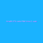 Amazfit GTS contro Fitbit Versa 2: quale smartwatch comprare?