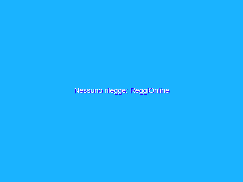 Nessuno rilegge: ReggiOnline