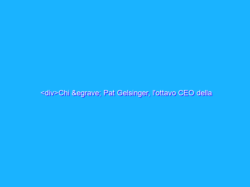 <div>Chi è Pat Gelsinger, l'ottavo CEO della storia di Intel</div>