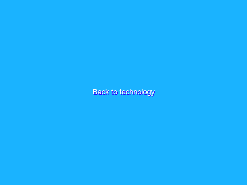 Back to technology
