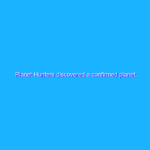 Planet Hunters discovered a confirmed planet, using Redis!