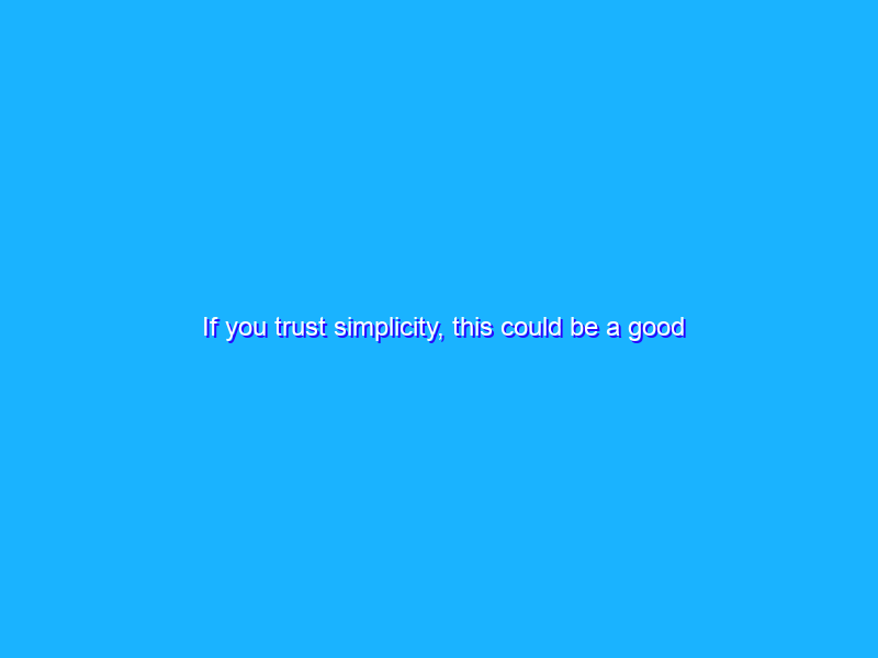 If you trust simplicity, this could be a good argument