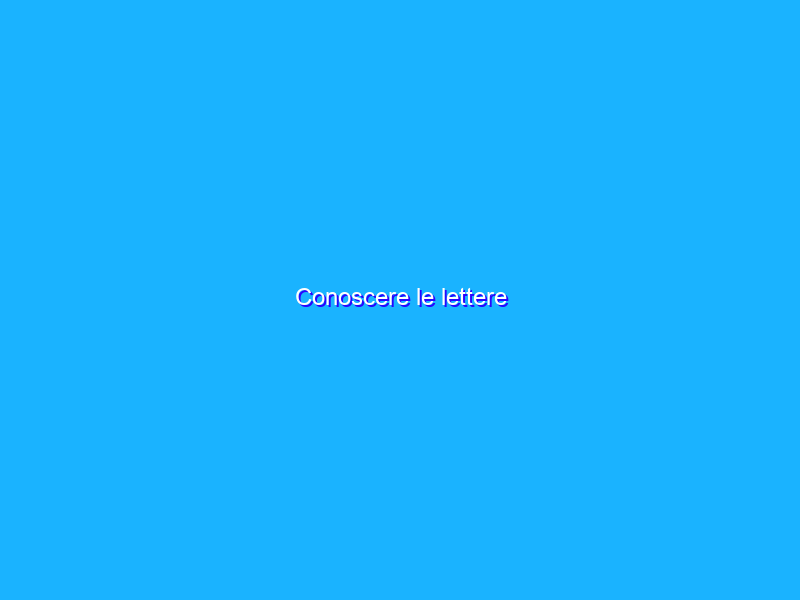 Conoscere le lettere