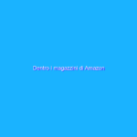 Dentro i magazzini di Amazon