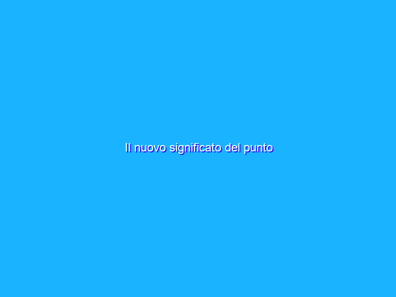 Il nuovo significato del punto “.” in rete