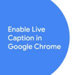 Chrome can now caption audio and video