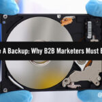 Always Have A Backup: Why B2B Marketers Must Be Prepared