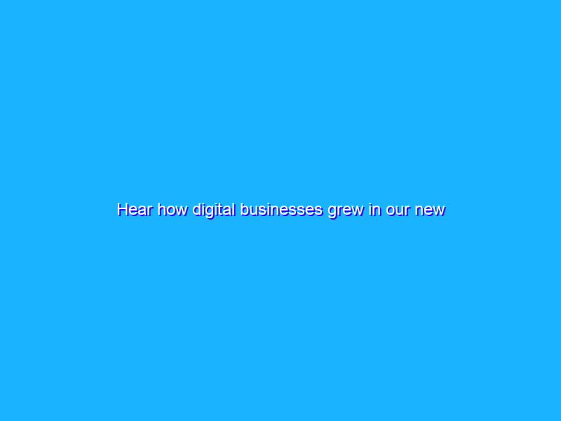 Hear how digital businesses grew in our new podcast, PubCast