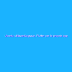 Ubuntu utilizzerà Flutter per le proprie app desktop