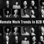 Hybrid & Remote Work Trends That Will Alter The Future Of B2B Marketing Hybrid & Remote Work Trends That Will Alter The Future Of B2B Marketing