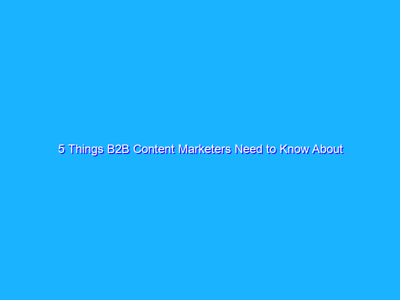 5 Things B2B Content Marketers Need to Know About Working with Influencers