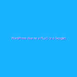 WordPress dice no a FLoC (e a Google) WordPress dice no a FLoC (e a Google)