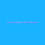 Arriva Eco Rating, la certificazione per i cellulari eco-sostenibili