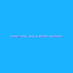 GomorraSQL: SQL in dialetto napoletano GomorraSQL: SQL in dialetto napoletano