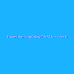 Il nuovo Samsung Galaxy Tab A7 Lite arriva in Italia Il nuovo Samsung Galaxy Tab A7 Lite arriva in Italia