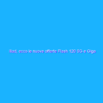 Iliad, ecco le nuove offerte Flash 120 5G e Giga 80