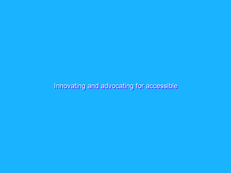Innovating and advocating for accessible classrooms