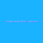 Instagram, da oggi ufficiale il controllo della visibilità dei Like Instagram, da oggi ufficiale il controllo della visibilità dei Like