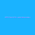 OPPO Find X3 Pro: com’è fatta la lente a microscopio che ingrandisce fino a 60x? OPPO Find X3 Pro: com’è fatta la lente a microscopio che ingrandisce fino a 60x?
