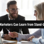 What B2B Marketers Can Learn from Stand-Up Comedy What B2B Marketers Can Learn from Stand-Up Comedy