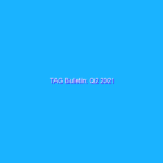 TAG Bulletin: Q2 2021 TAG Bulletin: Q2 2021
