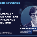Inside B2B Influence 14: Ann Handley of MarketingProfs on the Content and Influence Connection Inside B2B Influence 14: Ann Handley of MarketingProfs on the Content and Influence Connection
