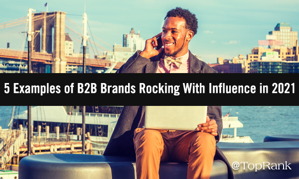 b2b-brands-rocking-with-influence-imageA-600w