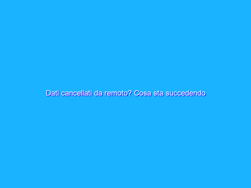 Dati cancellati da remoto? Cosa sta succedendo con WD My Book Live