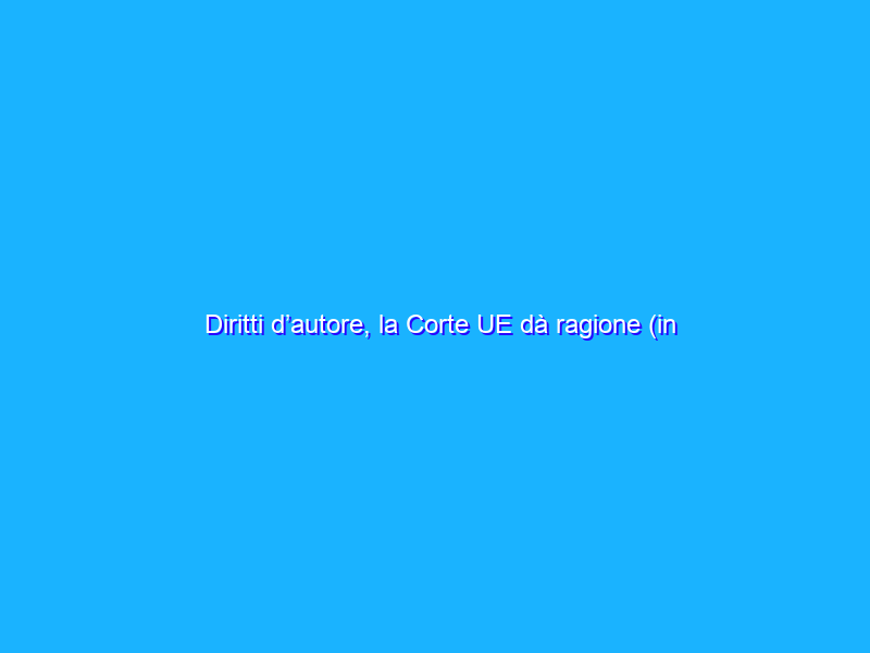 Diritti d’autore, la Corte UE dà ragione (in parte) a YouTube